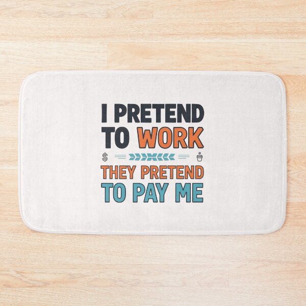 Item preview, I Pretend to Work Funny Giftful Work Design designed and sold by Happyhoo1.