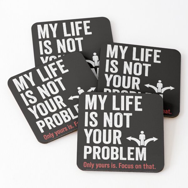 Item preview, My Life Is Not Your Problem – Focus on Your Own designed and sold by The End of Two.