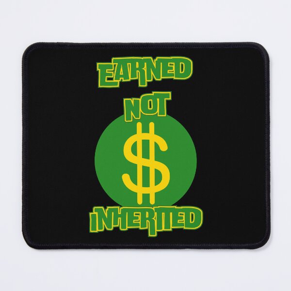 Item preview, Earned Not Inherited™ Wealth in Motion Edition designed and sold by Compound Money.