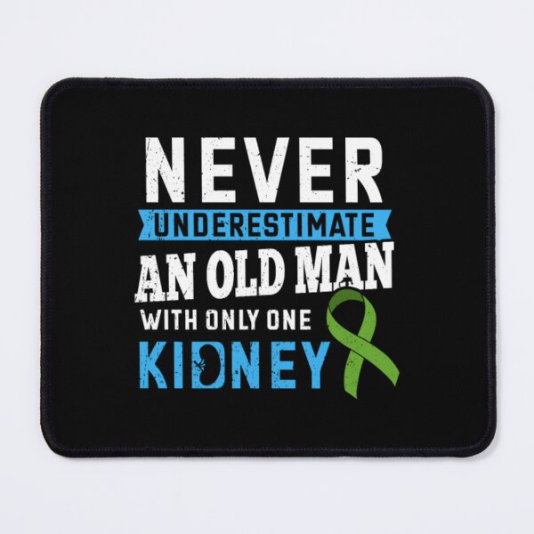 Item preview, Never Underestimate A With Only One Kidney designed and sold by jorvpkvzzwo87.