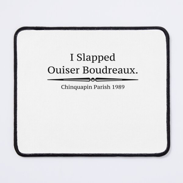 Item preview, I Slapped Ouiser Boudreaux - Steel Magnolias designed and sold by icwyrudm24.