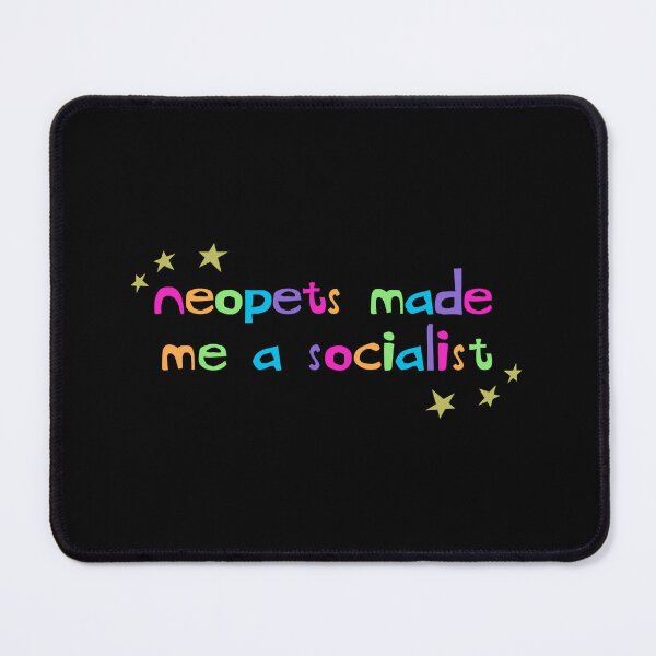 Item preview, Neopets Made Me A Socialist designed and sold by rxaldabjoxr38.