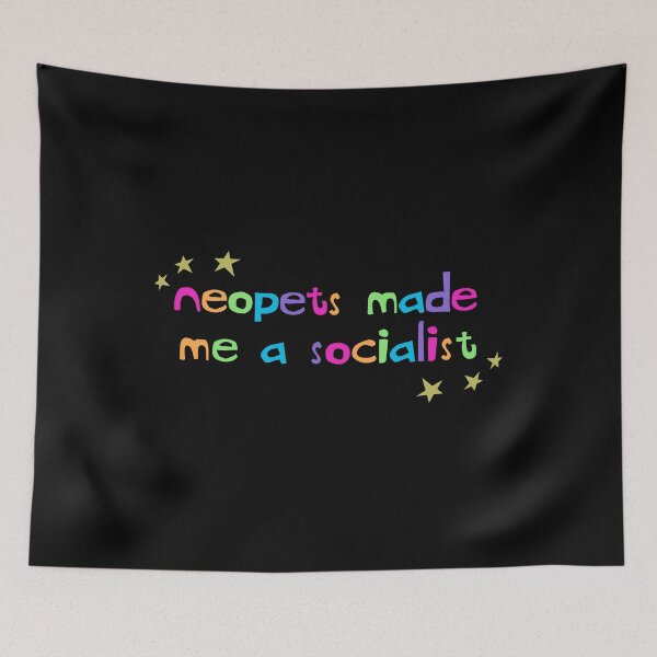 Item preview, Neopets Made Me A Socialist 	 designed and sold by rxaldabjoxr38.
