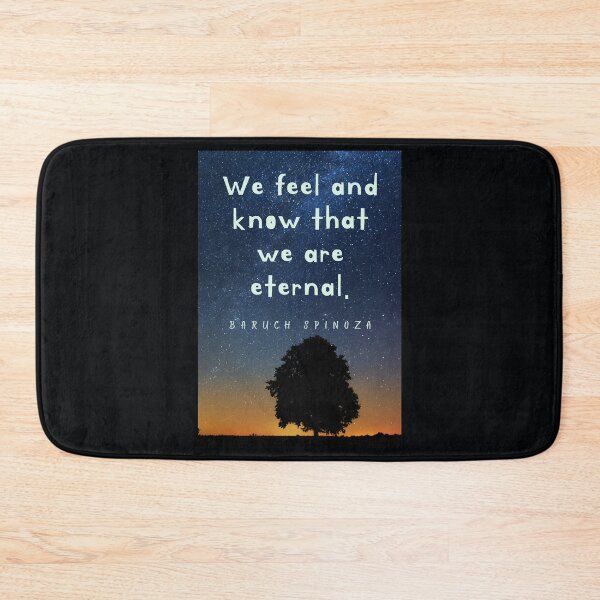 Item preview, Baruch Spinoza quote: We feel and know that we are eternal. designed and sold by artbleed.