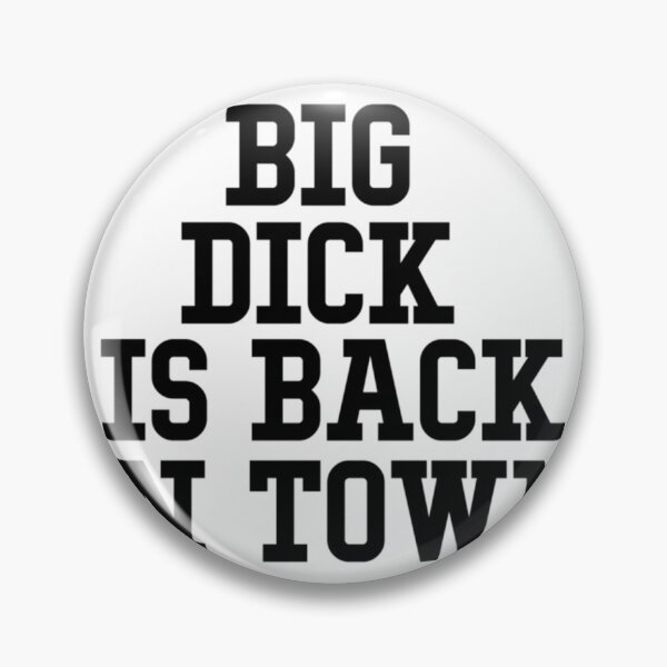 Item preview, Big dick is back in town  	 designed and sold by qcnwgumej71.