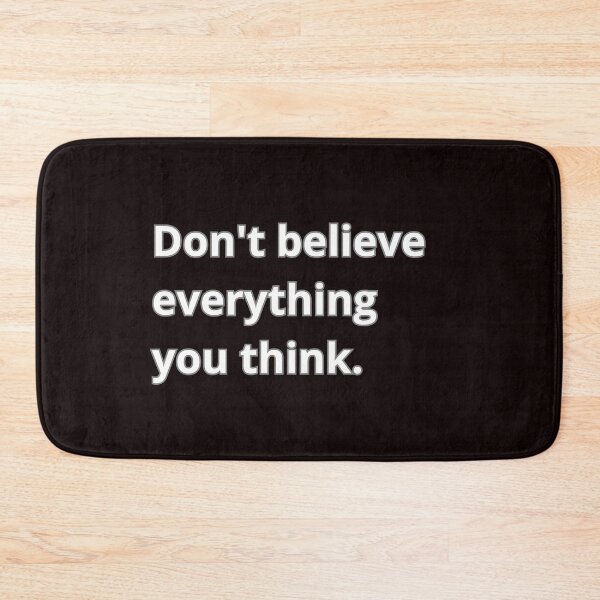 Item preview, Don't believe everything you think designed and sold by Agu210.
