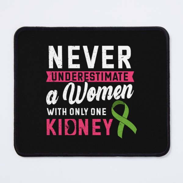 Item preview, Never Underestimate A With Only One Kidney designed and sold by jorvpkvzzwo87.