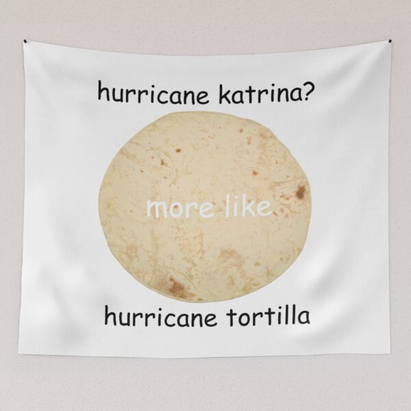 Item preview, Hurricane Tortilla  1	 designed and sold by cvzjjayd45.