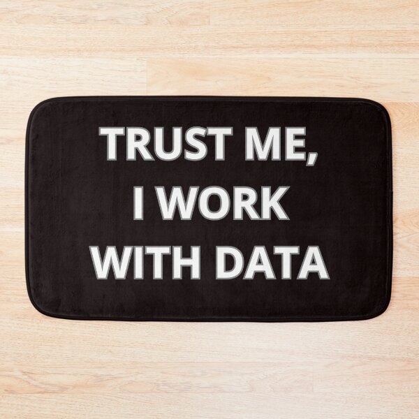 Item preview, Trust me, I work with data  designed and sold by Agu210.