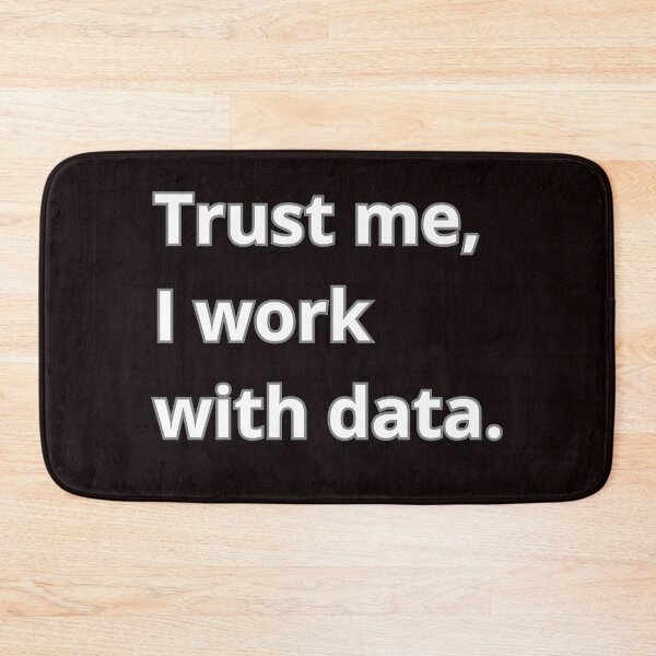 Item preview, Trust me, I work with data  designed and sold by Agu210.