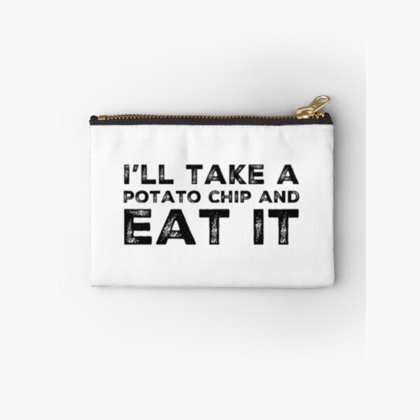 Item preview, I'll take a potato chip and eat it  	 designed and sold by icwyrudm24.