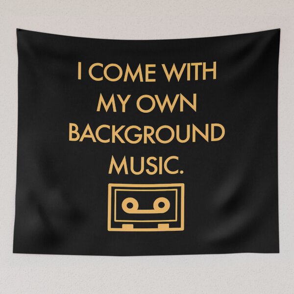 Item preview,  I Come With My Own Background Music designed and sold by VillarrTercero.