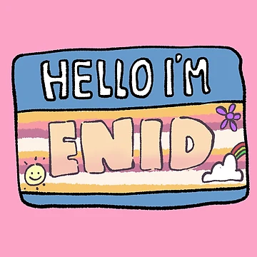 Artwork thumbnail, Hello i'm Enid by Childish by Design