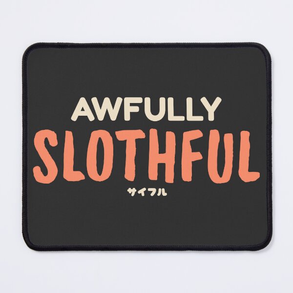 Item preview, Awfully Slothful Cute Lazy Sloth Pun designed and sold by LufiasArts.