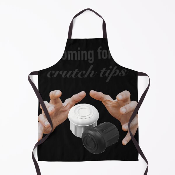 Item preview, I'M Coming For Your Crutch Tips designed and sold by FranciLebron.