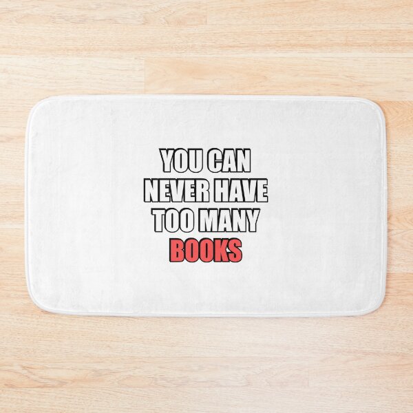 Item preview, You can never have too many Books  designed and sold by Inspirationmotivation.