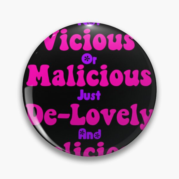 Item preview, Not Vicious Or Malicious Just De-Lovely And Delicious  	 designed and sold by wcgjnohx41.