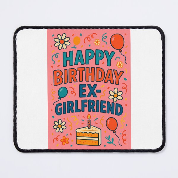 Item preview, Happy Birthday Ex-Girlfriend – Sweet and Chaotic Pink Party designed and sold by Places On Earth.