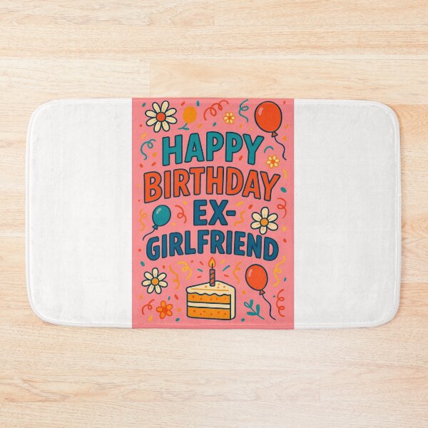 Item preview, Happy Birthday Ex-Girlfriend – Sweet and Chaotic Pink Party designed and sold by Places On Earth.