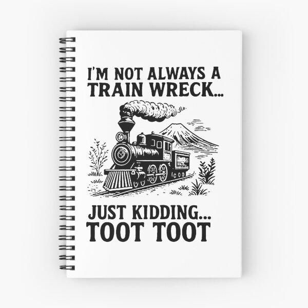 Item preview, I’m Not Always A Train Wreck… Just Kidding TOOT TOOT designed and sold by Buntrockstore.