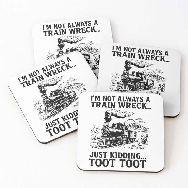 Item preview, I’m Not Always A Train Wreck… Just Kidding TOOT TOOT designed and sold by Buntrockstore.