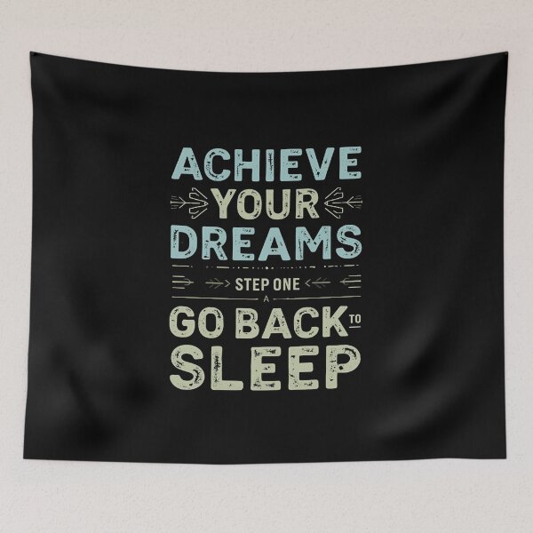 Item preview,  “Achieve Your Dreams — step one: go back to sleep.” designed and sold by Redblack123.