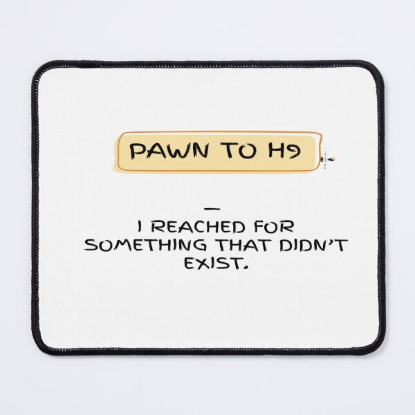 Item preview, Pawn to H9 — I Reached for Something That Didn’t Exist designed and sold by PawnShiftGoods.