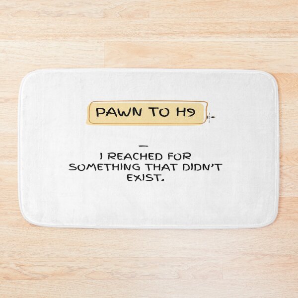 Item preview, Pawn to H9 — I Reached for Something That Didn’t Exist designed and sold by PawnShiftGoods.