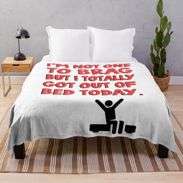 Item preview, I'm not one to brag but I totally got out of bed today designed and sold by icwyrudm24.