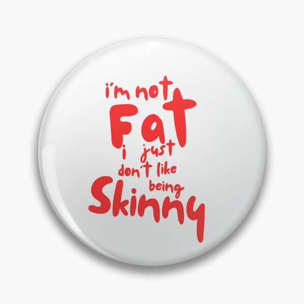 Item preview, I’m not fat I just don’t like being skinny designed and sold by Lillieoandco.