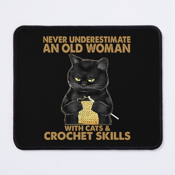 Item preview, Never Underestimate An Old With Cats And Crochet Skills designed and sold by jorvpkvzzwo87.