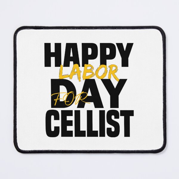 Item preview, HAPPY LABOR DAY FOR Cellist Classic 		 designed and sold by ssqovsclqy96.