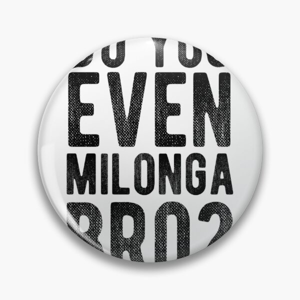 Item preview, Do You Even Milonga Bro 	 	 designed and sold by nwktmwswnun12.