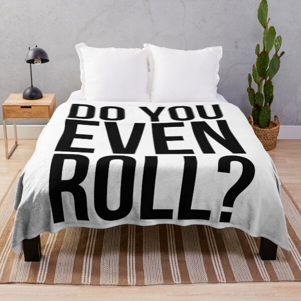Item preview, Do You Even Roll designed and sold by nwktmwswnun12.
