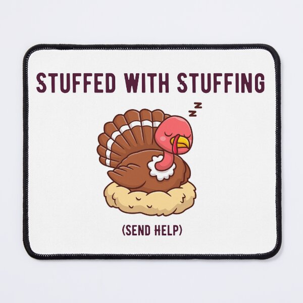 Item preview, Stuffed With Stuffing (Send Help) Funny Thanksgiving Turkey Design designed and sold by luckyhue.