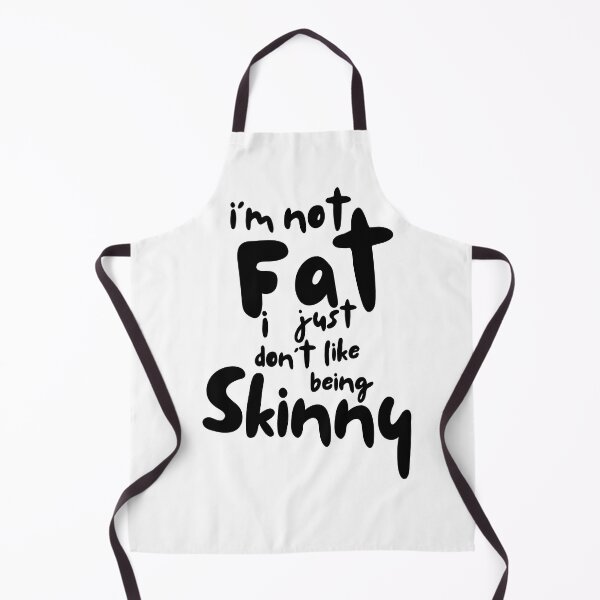 Item preview, Copy of I’m not fat I just don’t like being skinny designed and sold by Lillieoandco.