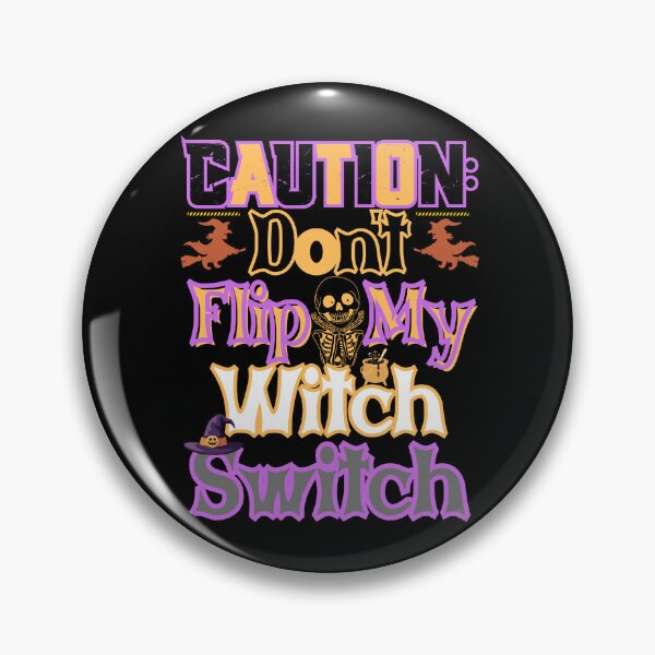 Item preview, Caution Don’t Flip My Witch Switch Halloween Design designed and sold by PeteLawliiet.
