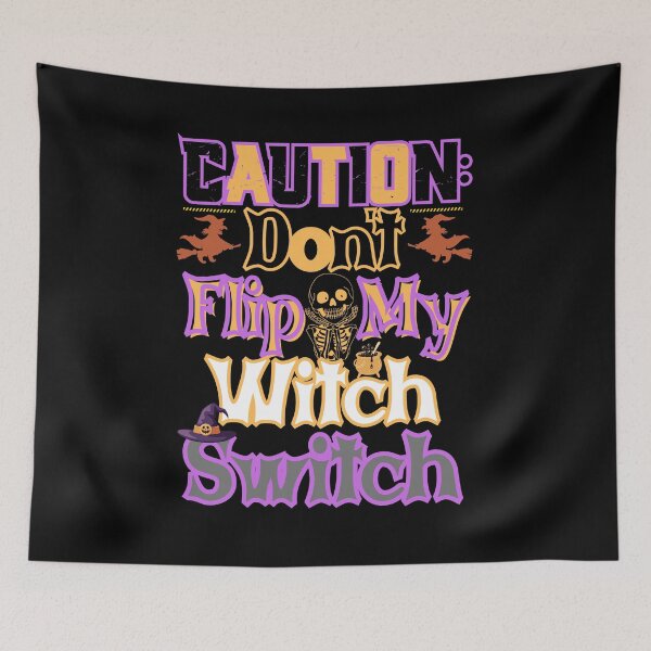 Item preview, Caution Don’t Flip My Witch Switch Halloween Design designed and sold by PeteLawliiet.