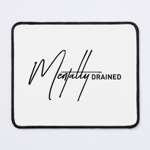Item preview, Mentally Drained – Relatable Exhausted Mood Quote designed and sold by ReggieDior.