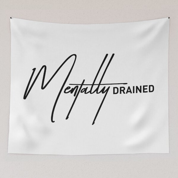Item preview, Mentally Drained – Relatable Exhausted Mood Quote designed and sold by ReggieDior.