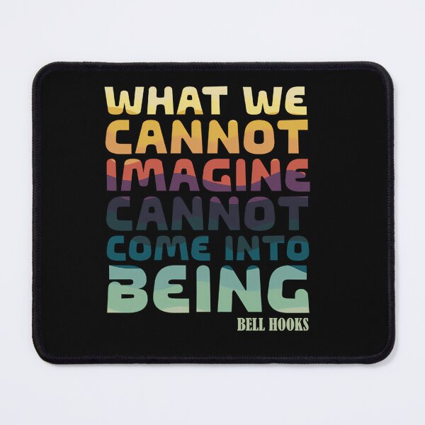 Item preview, Bell Hooks Quote designed and sold by MelanieCarol.