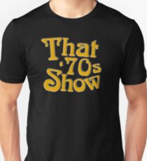 that 70s show Unisex T-Shirt