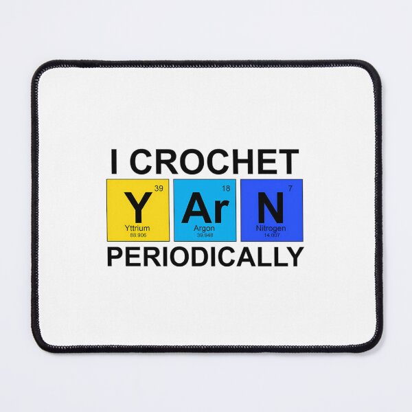 Item preview, I Crochet Periodically - Funny Crocheter designed and sold by ncyvyspoj42.