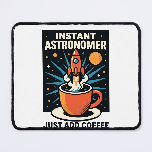 Item preview, Funny Astronomy Instant Astronomer Just Add Coffee designed and sold by LuminOrb.