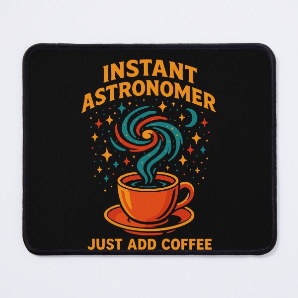 Item preview, Funny Astronomy Instant Astronomer Just Add Coffee designed and sold by LuminOrb.