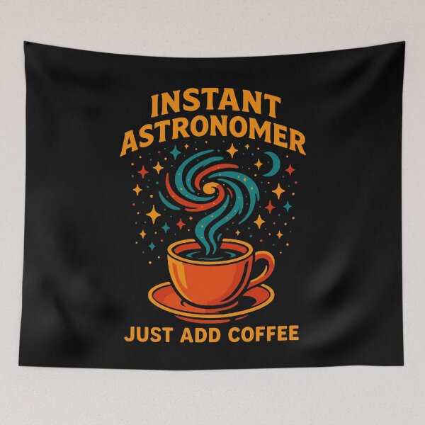 Item preview, Funny Astronomy Instant Astronomer Just Add Coffee designed and sold by LuminOrb.
