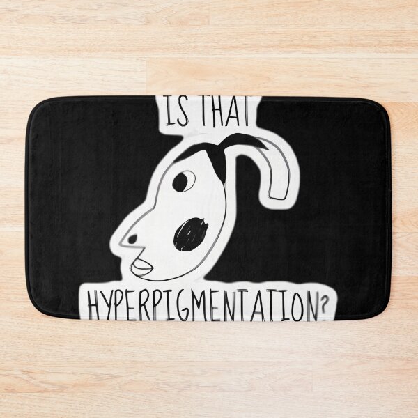 Item preview,  Is That Hyperpigmentation designed and sold by OrnelLuna.