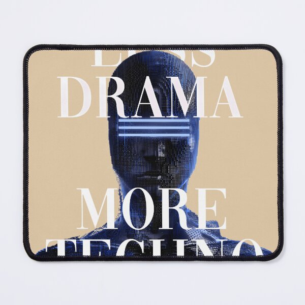 Item preview, 3587-Less-Drama-More-Techno designed and sold by 2Jacob0.