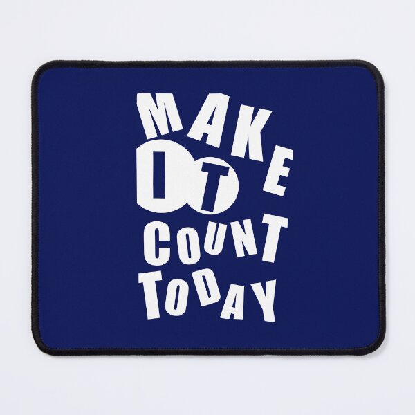 Item preview, Make It Count Today – Bold Motivational Quote Design for Daily Inspiration designed and sold by InkSpireSport.