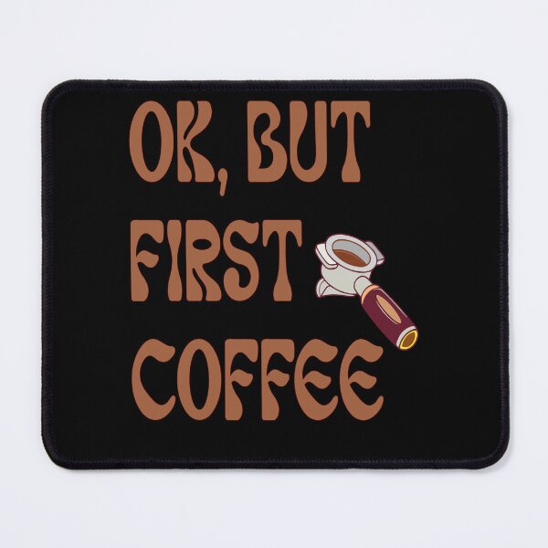 Item preview, Ok But First Coffee Quote Design designed and sold by Trendy Fashion Store.